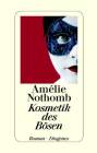 Amelie Nothomb: Kosmetik des Bösen