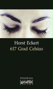 Horst Eckert: 617 Grad Celsius