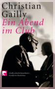 Christian Gailly:Ein Abend im Club