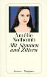 Amélie Nothomb: Mit Staunen und Zittern