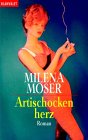 Milena Moser: Artischockenherz