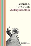 Arnold Stadler: Ausflug nach Afrika