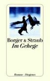 Borger & Straub: Im Gehege