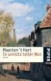 Maarten 't Hart: In unnütz toller Wut