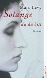 Marc Levy: Solange du da bist