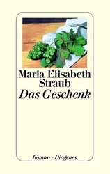 Maria Elisabeth Straub: Das Geschenk