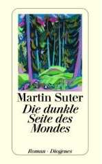 Martin Suter: Die dunkle Seite des Mondes