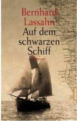 Bernhard Lassahn: Auf dem schwarzen Schiff