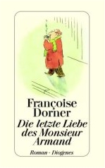 Francoise Dorner: Die letzte Liebe des Monsieur
              Armand