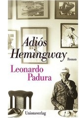 Leonardo Padura: Adiós Hemingway