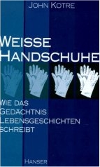 John Kotre: Weiße Handschuhe