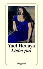Yael Hedaya: Liebe pur