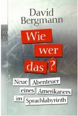 David Bergmann: Wie wer das?