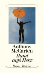 Anthony McCarten: Hand aufs Herz