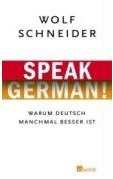 Wolf Schneider: Speak German!
