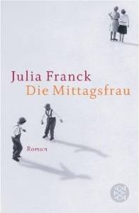 Julia Franck: Die Mittagsfrau