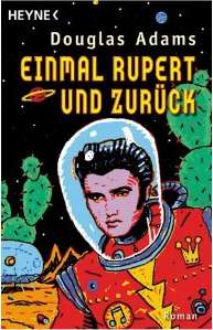 Douglas Adams: Einmal Rupert und zurück