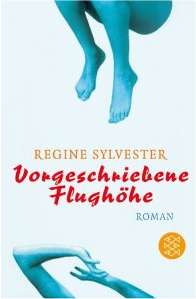 Regine Sylvester: Vorgeschriebene Flughöhe