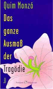 Quim Monzo: Das
              ganze Ausmaß der Tragödie