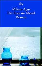 Milena Agus: Die
              Frau im Mond