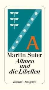 Martin Suter: Allmen
              und die Libellen