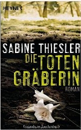 Sabine Thiesler: Die
              Totengräberin