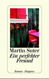 Suter Martin: Ein perfekter Freund