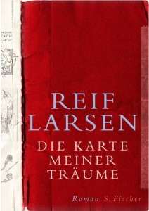 Reif Larsen: Die
              Karte meiner Träume