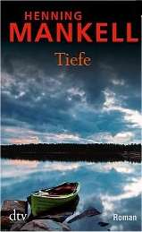 Henning Mankell:
              Tiefe
