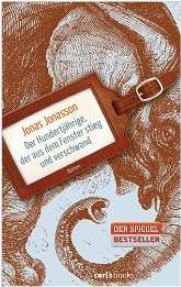 Jonas Jonasson: Der
              Hundertjhrige, der aus dem Fenster stieg und verschwand 