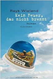 Rayk Wieland: Kein
              Feuer, das nicht brennt