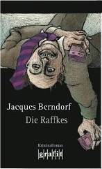 Jacques Berndorf:
              Die Raffkes