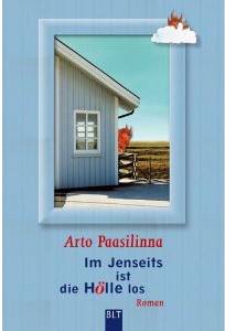 Arto Paasilinna: Im
              Jenseits ist die Hlle los