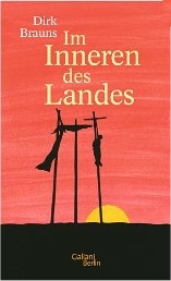 Dirk Brauns: Im
              Inneren des Landes