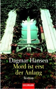 Dagmar Hansen: Mord
              ist erst der Anfang