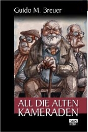 Guido M. Breuer: All
              die alten Kameraden