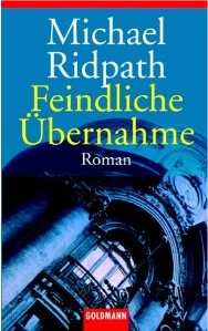 Michael Ridpath:
              Feindliche bernahme