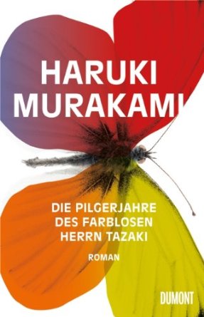 Haruki Murakami: Die
              Pilgerjahre des farblosen Herrn Tazaki