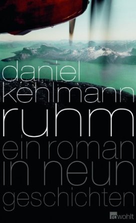 Daniel Kehlmann:
              Ruhm