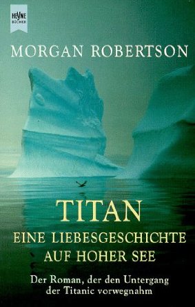 Morgan Robertson:
              Titan