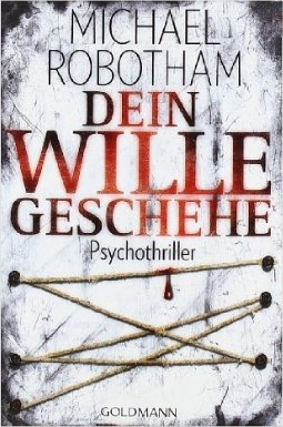 Michael Robotham:
              Dein Wille geschehe