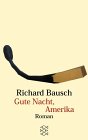 Richard Bausch: Gute Nacht, Amerika