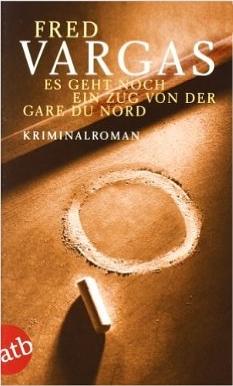 Fred Vargas: Es geht
              noch ein Zug von der Gare du Nord