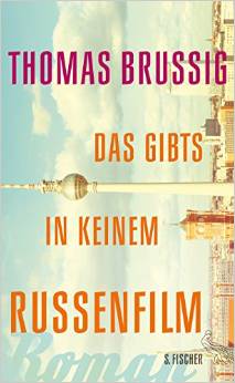 Thomas Brussig:
                Das gibts in keinem Russenfilm