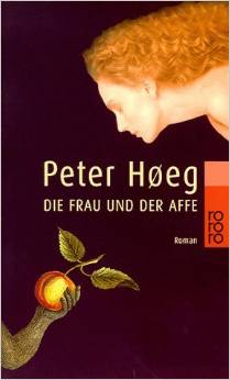 Peter Hoeg: Die
                Frau und der Affe