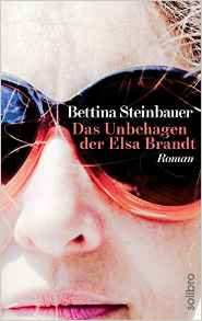 Bettina
                Steinbauer: Das Unbehagen der Elsa Brandt