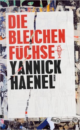 Yannick Haenel:
                Die bleichen Fchse