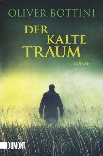 Oliver Bottini:
                Der kalte Traum