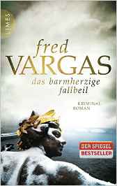 Fred Vargas: Das
                barmherzige Fallbeil