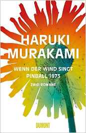 Haruki Murakami:
                Wenn der Wind singt/Pinball 1973